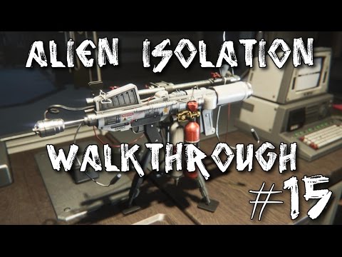 Alien Isolation Walkthrough Gameplay Part 15: "FLAMETHROWER MOTHERF*CKER" (PS4)
