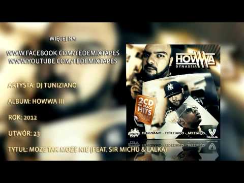 23. DJ Tuniziano - Może Tak Może Nie (Feat. Sir Michu & Lalka)