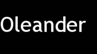 How to Pronounce Oleander