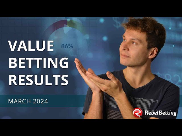 Value betting results March 2024