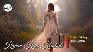 Download lagu KAPAN KAU KEMBALI | Loela Drakel | Cover Vicky Keyboard mp3
