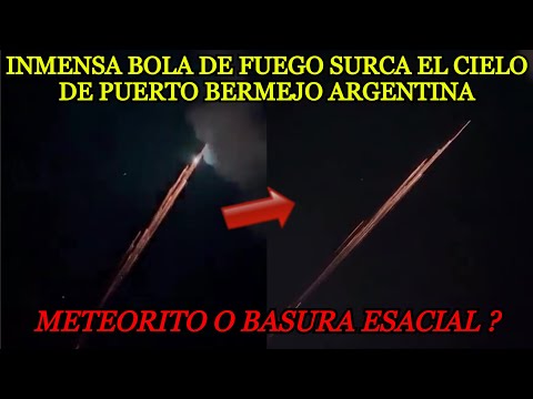 Inmensa BOLA de FUEGO Surca el Cielo de Puerto Bermejo Argentina enero 2024 Meteorito Basura Espacia