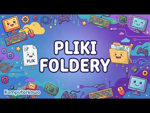 Pliki i foldery – Komputerkowo