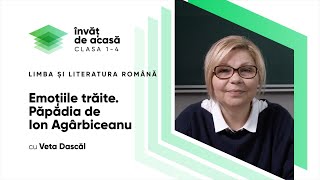 Emoţiile trăite  Text suport: "Păpădia" de Ion Agârbiceanu