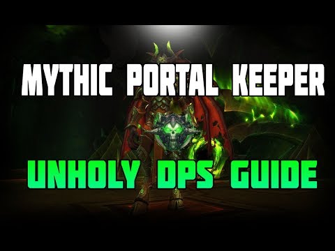 WoW Legion Unholy DK DPS Guide Mythic Portal Keeper Hasabel - Boost Your DPS