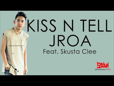 Jroa - Kiss n Tell ft. Skustaclee