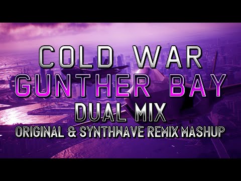 Cold War: Gunther Bay (Ace Combat 7: Skies Unknown) - Dual Mix (Original & Synthwave Remix Mashup)