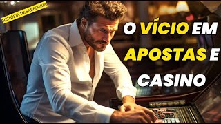 ? A LUTA DIFÍCIL CONTRA O VÍCIO DOS JOGOS DE AZAR! UMA HISTÓRIA DE SUPERAÇÃO E VONTADE DE MUDAR!