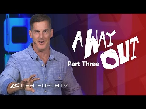 A Way Out: Part 3 - "Living By The Spirit" with Craig Groeschel - LifeChurch.tv