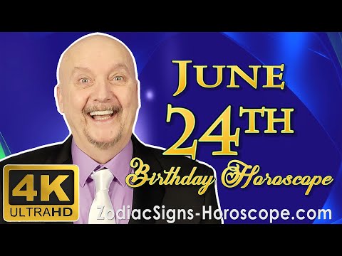 June 24 Zodiac Horoscope and Birthday Personality | June 24th Birthday Personality, Career Horoscope