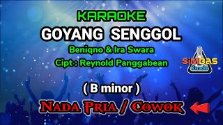 Download lagu GOYANG SENGGOL Karaoke Nada Pria / Cowok (B minor) | Beniqno feat Ira Swara, Cipt : Reynold P mp3