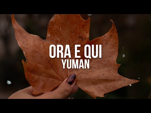 Yuman - Ora e qui (Testo / Lyrics)