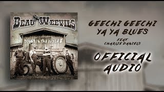 Beau Weevils Feat. Charlie Daniels - Geechi Geechi Ya Ya Blues (Official Audio)