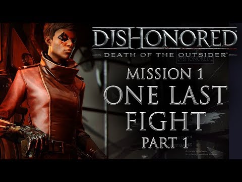 Dishonored: Death of the Outsider - Mission 1: One Last Fight, Part 1 Gameplay Walkthrough
