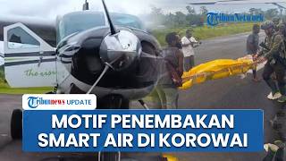 Motif Penembakan Smart Air di Bandara Korowai Papua Selatan yang Tewaskan Pilot & Kopilot oleh KKB