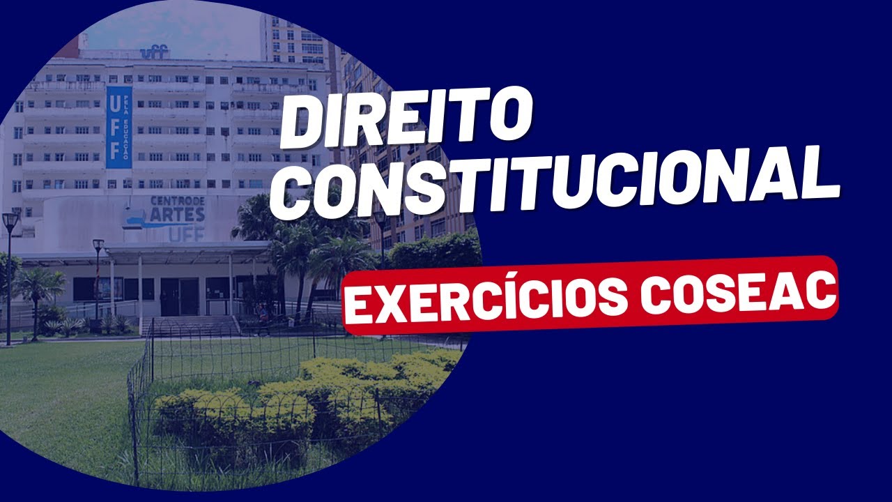 EXERCÍCIOS DE DIREITO CONSTITUCIONAL | BANCA COSEAC - UFF | PASSE CERTO CONCURSOS