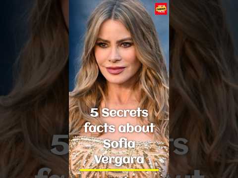5 Secrets facts about Sofia Vergara#shorts #2024