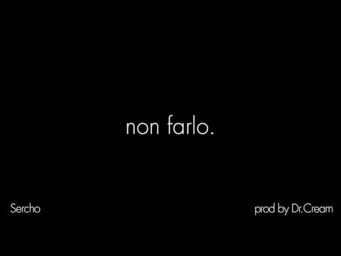 Sercho - 13 - Non Farlo (prod. by Dr.Cream)