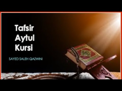 ⁣4- Tafsir Aytul Kursi - Sayed Saleh Qazwini (Quran 2:256)