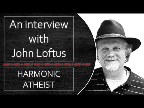 Harmonic Atheist - Interview with John Loftus