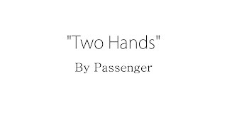 Two Hands - Passenger (Lyrics)