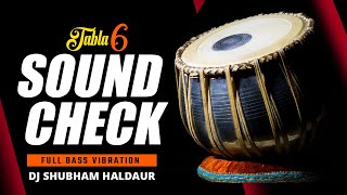 Tabla Sound Check 6 Full Bass Test Dj Shubham Haldaur Tabla Sound Check 6 Full Bass Test Dj Shubham Haldaur