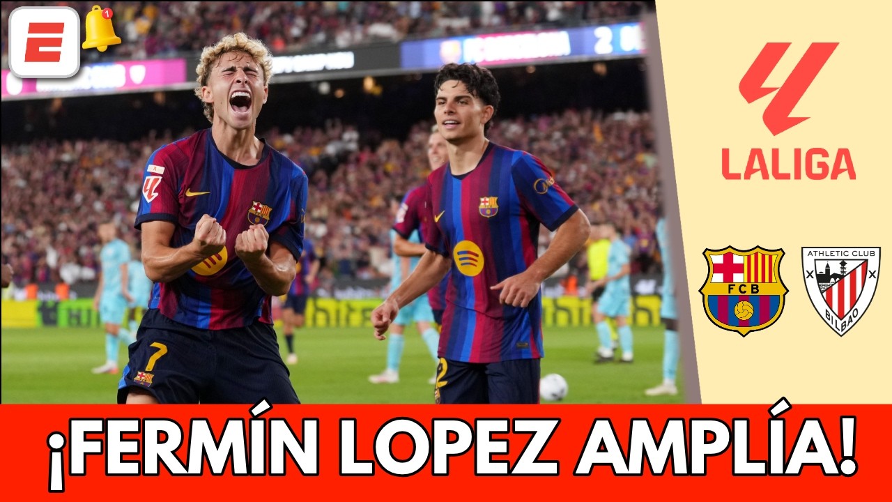 ¡FERMÍN LOPEZ AMPLÍA ventaja para el BARCELONA tras un GRAVE ERROR defensivo del ATHLETIC | La Liga