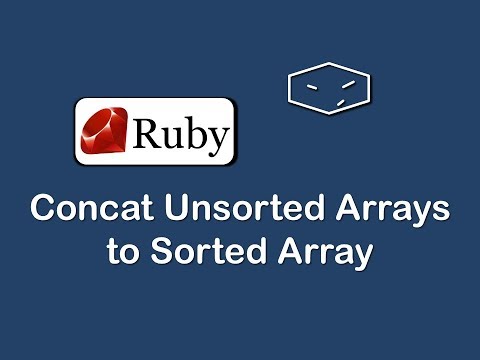 concat unsorted arrays to sorted array in ruby