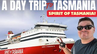 I took the SPIRIT OF TASMANIA on a day trip to TASMANIA!
