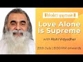 Love Alone is Supreme with Rishi Vidyadhar