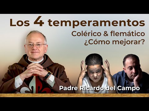 Los Temperamentos: Colérico y Flemático 🕊️ Padre Ricardo del Campo #temperamento
