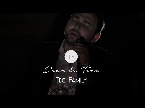 Teo Family - Doar la Tine (Official Video)