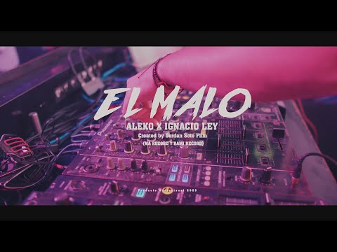 EL MALO  - ALEKO X IGNACIO LEY
