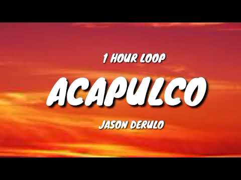 Jason Derulo - Acapulco (1 HOUR LOOP)