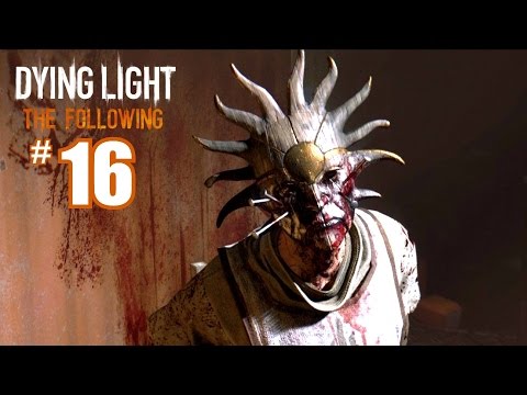 Dying Light The Following DLC - THE FATE OF THE FOOL - Gameplay Walkthrough Part 16 - PC 60fps