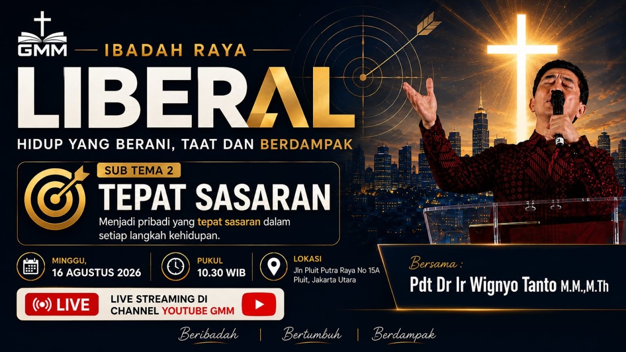 Sesi 2 – LIBERAL: TEPAT SASARAN – Pdt. Dr. Ir. Wignyo Tanto, M.M., M.Th. (160826)