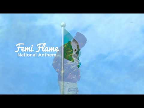 Nigerian National Anthem (Oh God Of Creation) - Femi Flame