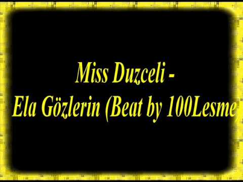 Miss Duzceli Ela Gözlerin Beat by 100Lesme