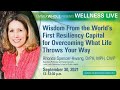Wisdom From The World S First Resiliency Capital For Overcoming What Life Throws Your Way