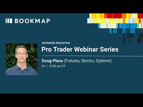 Bookmap User Insights 2021-09-24 | Doug Pless | Pro Trader Webinar