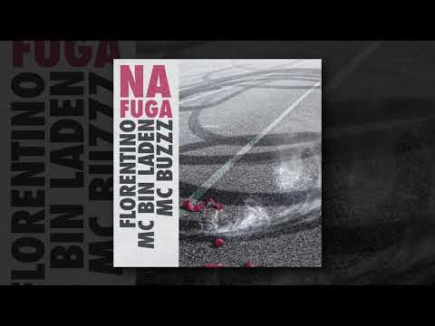Florentino x MC Bin Laden x MC Buzzz - Na Fuga (Audio)