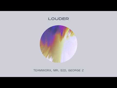 Teamworx, Mr. Sid, George Z - Louder (Extended Mix)