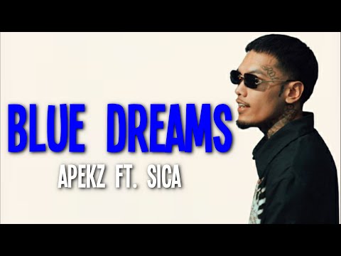 Apekz - Blue Dreams feat. Sica (Lyrics)