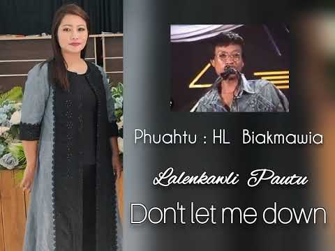 Lalenkawli Pautu - Don't let me down  ||  Phuahtu - HL Biakmawia