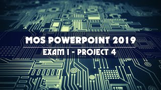 MOS POWERPOINT 2019/365 -  EXAM 1 -  PROJECT 4  - Tin học Minh Long