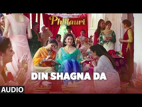 Din Shagna Da Full Audio Song | Phillauri | Anushka Sharma, Diljit Dosanjh | Jasleen Royal