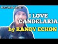 I LOVE CANDELARIA by RANDY ECHON/zambal song
