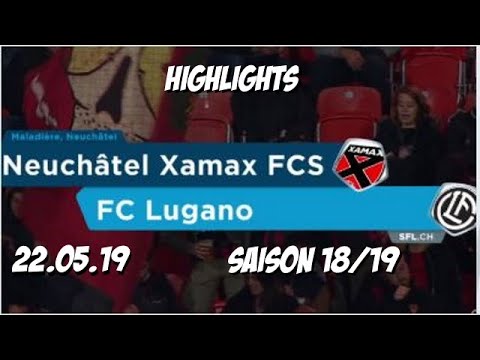 Highlights: FCS Neuchatel Xamax vs Fc Lugano (22.05.19)