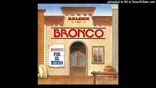 Cinco Locos - Bronco