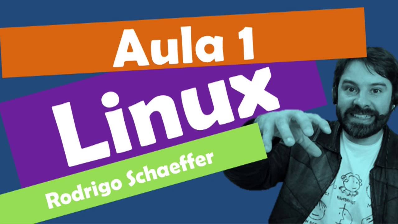 Linux e software livre - Aula 1 - Kernel e Shell - Rodrigo Schaeffer
